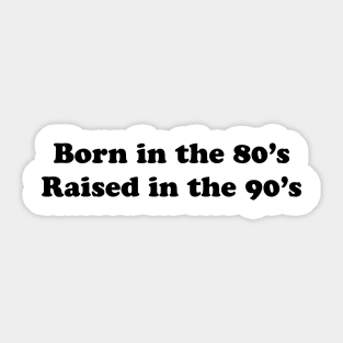 BORN IN THE 80s Sticker